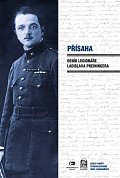 Přísaha - Deník legionáře Ladislava Preiningera
