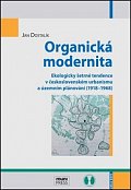 Organická modernita: Ekologicky šetrné tendence v československém urbanismu a územním plánování (1918–1968)